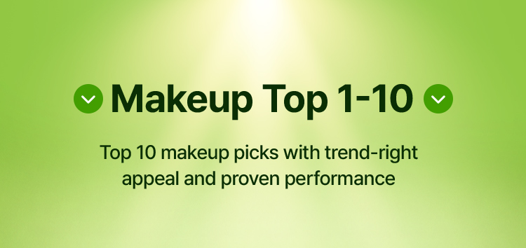 Makeup Top 1-10 Top 10 makeup picks with trend-right appeal and proven performance