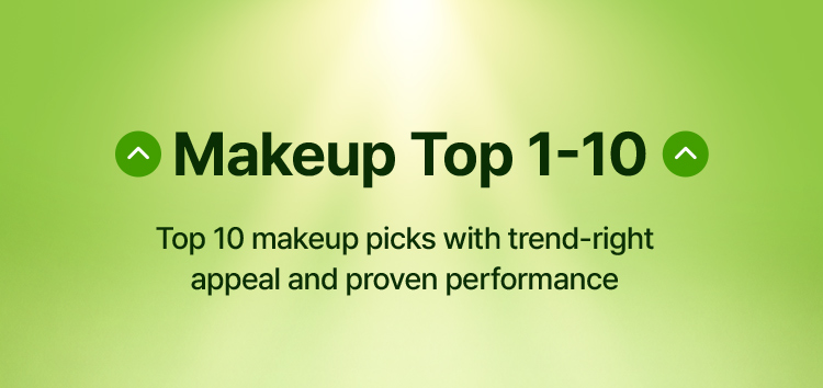 Makeup Top 1-10 Top 10 makeup picks with trend-right appeal and proven performance