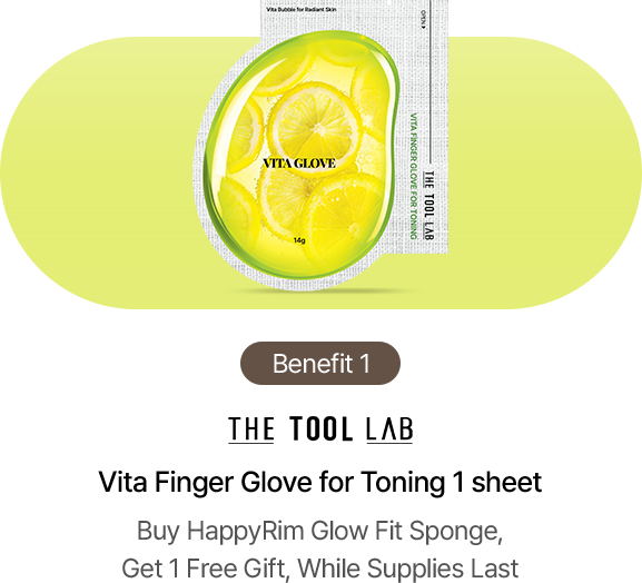 Benefit 1 THE TOOL LAB Vita Finger Glove for Toning 1 sheet Buy HappyRim Glow Fit Sponge, Get 1 Free Gift, While Supplies Last