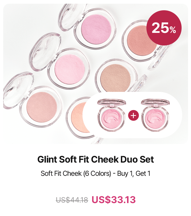 25% Glint Soft Fit Cheek Duo Set Soft Fit Cheek (6 Colors) - Buy 1, Get 1 US$44.18 US$33.13