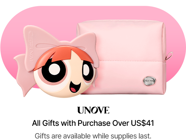 UNOVE All Gifts with Purchase Over US$41 Gifts are available while supplies last.
