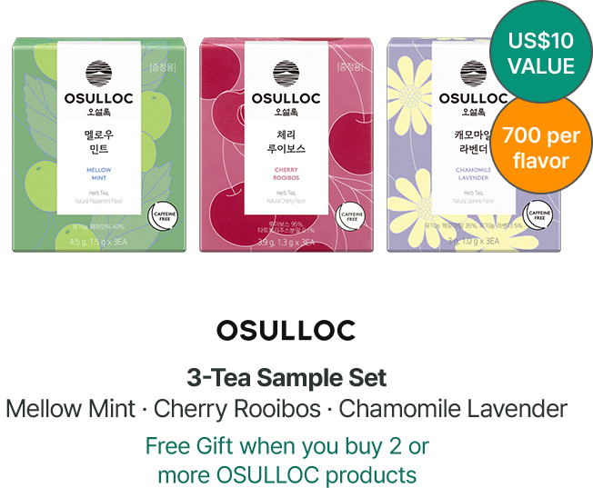 US$10 VALUE 700 per flavor OSULLOC 3-Tea Sample Set Mellow Mint · Cherry Rooibos · Chamomile Lavender Free Gift when you buy 2 or more OSULLOC products