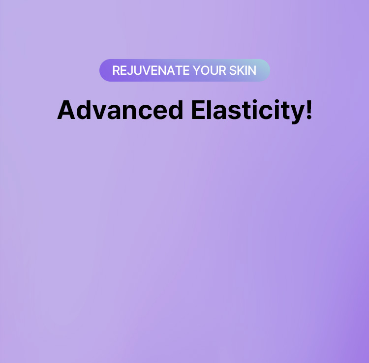 Rejuvenate Your Skin – Advanced Elasticity!