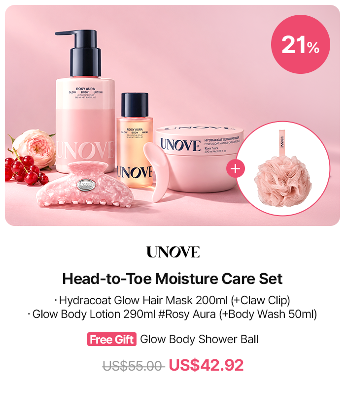 21% / UNOVE / Head-to-Toe Moisture Care Set / ·Hydracoat Glow Hair Mask 200ml (+Claw Clip) / ·Glow Body Lotion 290ml #Rosy Aura (+Body Wash 50ml) / Free Gift Glow Body Shower Ball / US$55.00 / US$42.92