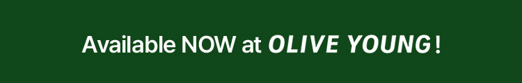 Available NOW at OLIVE YOUNG!