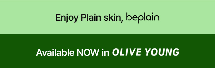 Enjoy Plain skin, beplain / Available NOW in OLIVE YOUNG