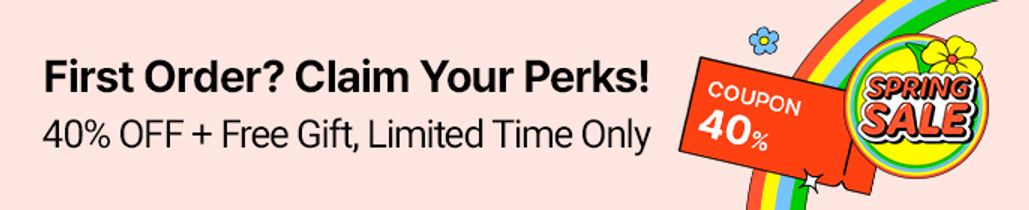First Order? Claim Your Perks! 40% OFF + Free Gift, Limited Time Only